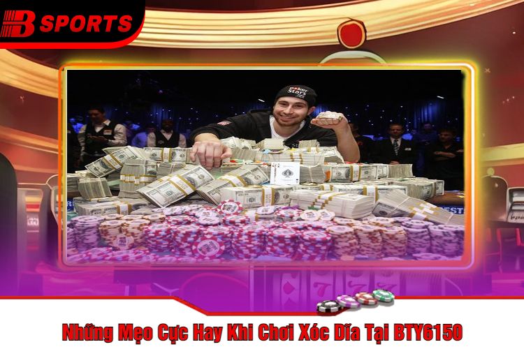 Những Mẹo Cực Hay Khi Chơi Xóc Dĩa Tại BTY6150